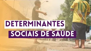 Determinantes Sociais de Saúde DSS