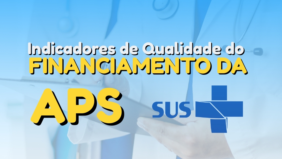 Indicadores de Saúde Bucal | Financiamento da APS